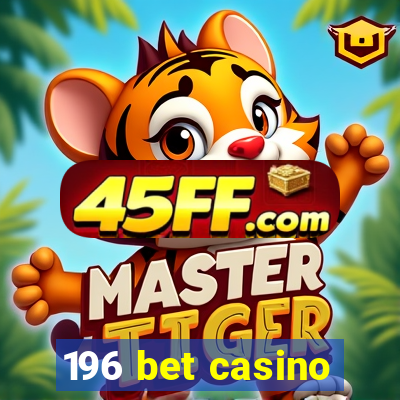 196 bet casino